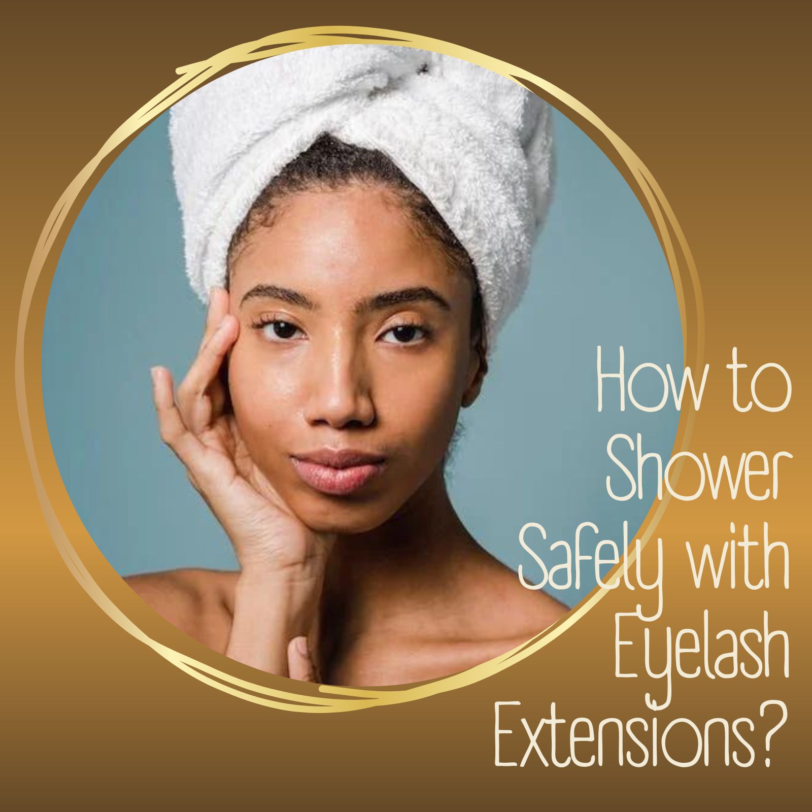 How to Shower Safely with Eyelash Extensions?