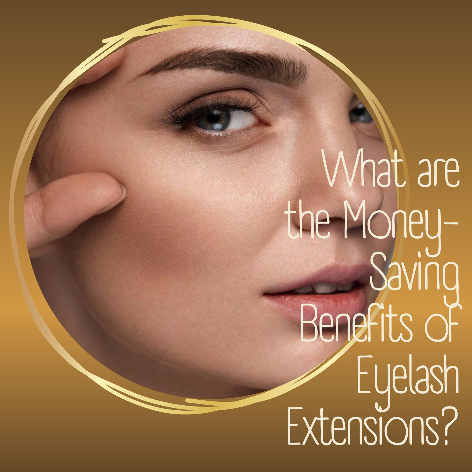What are the Money-Saving Benefits of Eyelash Extensions?