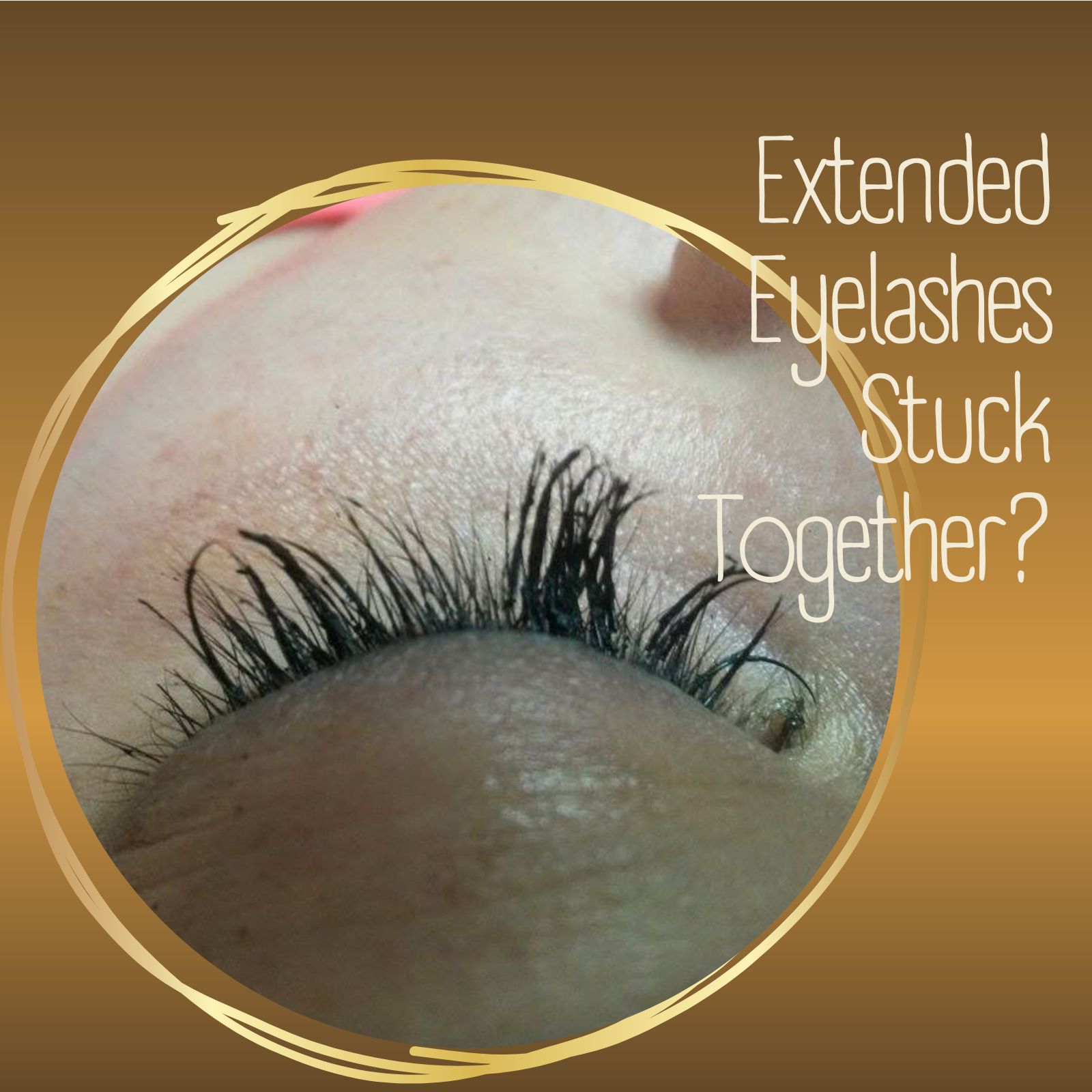 Extended Eyelashes Stuck Together